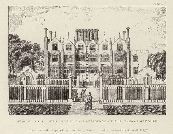 Intwood Hall, the residence of Sir Thomas Gresham (engraving)