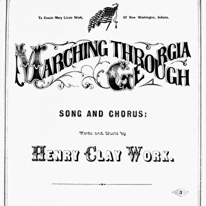 CIVIL WAR: SONGSHEET, 1865. Sheet music cover for Marching Through Georgia, written by Henry Clay Work in celebration of General William Tecumseh Shermans capture of Atlanta on 1 September 1864, and subsequent march to the sea. Printed at Chicago, 1865
