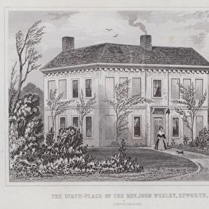 The birth-place of the Reverend John Wesley, Epworth, Lincolnshire (engraving)