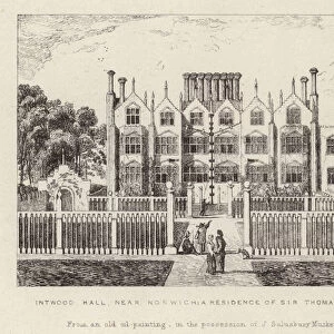 Intwood Hall, the residence of Sir Thomas Gresham (engraving)